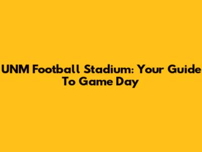 UNM Football Stadium: Your Guide To Game Day