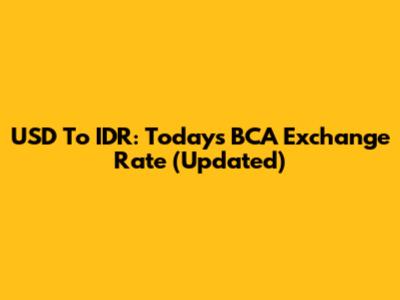 USD To IDR: Today's BCA Exchange Rate (Updated)