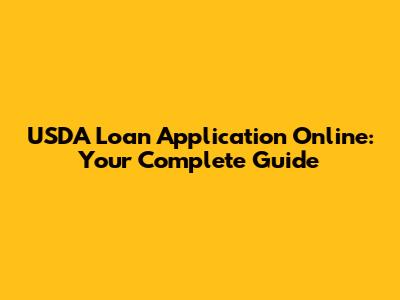 USDA Loan Application Online: Your Complete Guide