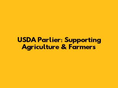 USDA Parlier: Supporting Agriculture & Farmers