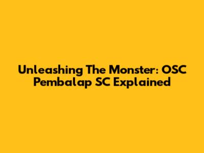 Unleashing The Monster: OSC Pembalap SC Explained
