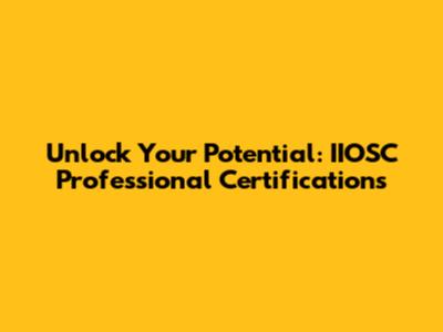Unlock Your Potential: IIOSC Professional Certifications