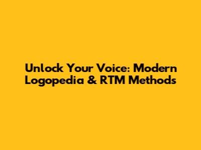 Unlock Your Voice: Modern Logopedia & RTM Methods