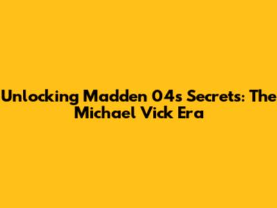 Unlocking Madden 04's Secrets: The Michael Vick Era