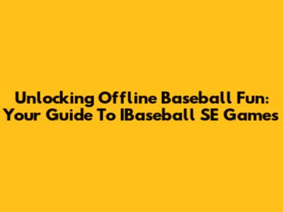 Unlocking Offline Baseball Fun: Your Guide To IBaseball SE Games