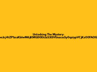 Unlocking The Mystery: ZpgssspeJzj4tZP1zcsKbIwM6jKMGD0EitJzS3ISVUozcssSy0qziypVCjKz00FAOGqDN8zs