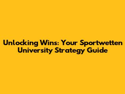 Unlocking Wins: Your Sportwetten University Strategy Guide