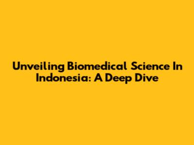 Unveiling Biomedical Science In Indonesia: A Deep Dive