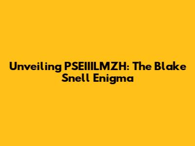 Unveiling PSEIIILMZH: The Blake Snell Enigma