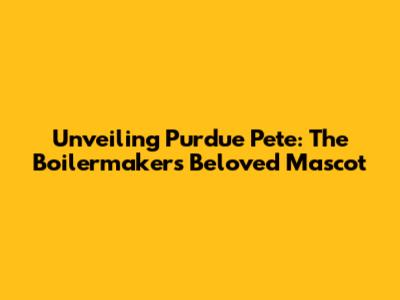 Unveiling Purdue Pete: The Boilermakers' Beloved Mascot