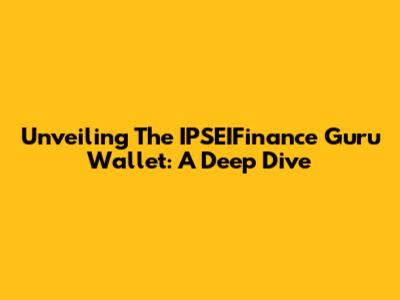 Unveiling The IPSEIFinance Guru Wallet: A Deep Dive