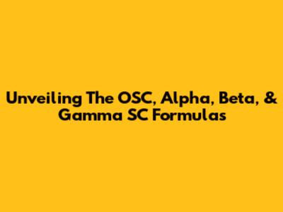 Unveiling The OSC, Alpha, Beta, & Gamma SC Formulas
