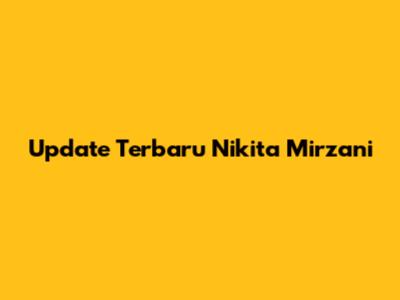 Update Terbaru Nikita Mirzani