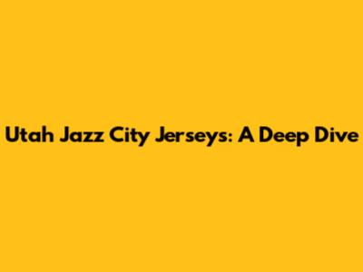 Utah Jazz City Jerseys: A Deep Dive
