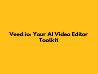 Veed.io: Your AI Video Editor Toolkit