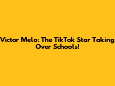 Victor Melo: The TikTok Star Taking Over Schools!