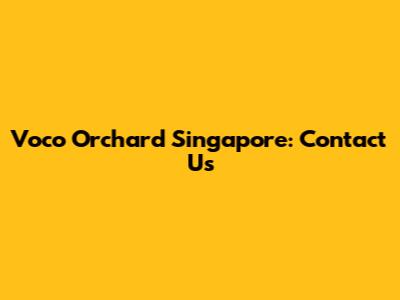 Voco Orchard Singapore: Contact Us
