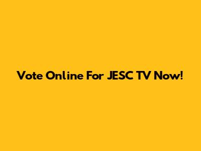 Vote Online For JESC TV Now!