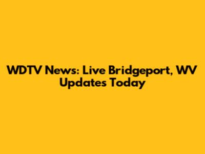 WDTV News: Live Bridgeport, WV Updates Today