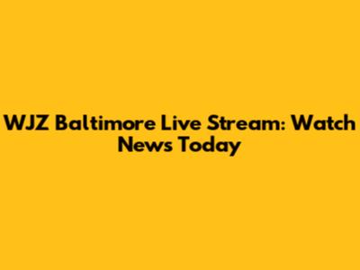WJZ Baltimore Live Stream: Watch News Today
