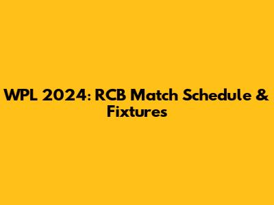 WPL 2024: RCB Match Schedule & Fixtures