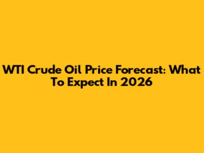 WTI Crude Oil Price Forecast: What To Expect In 2026