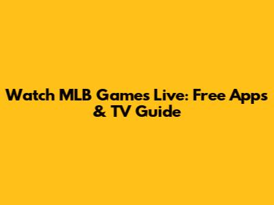 Watch MLB Games Live: Free Apps & TV Guide