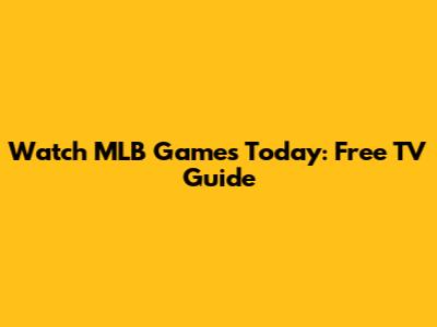 Watch MLB Games Today: Free TV Guide