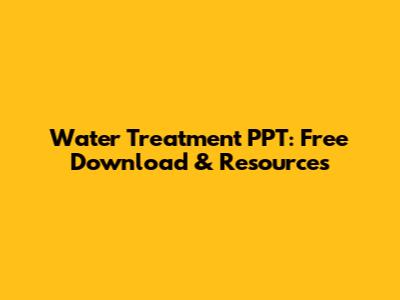 Water Treatment PPT: Free Download & Resources