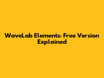 WaveLab Elements: Free Version Explained