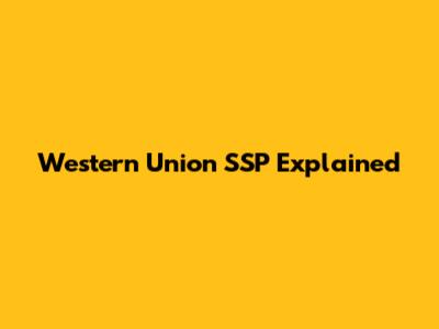 Western Union SSP Explained