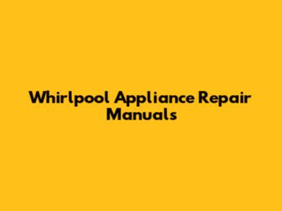 Whirlpool Appliance Repair Manuals