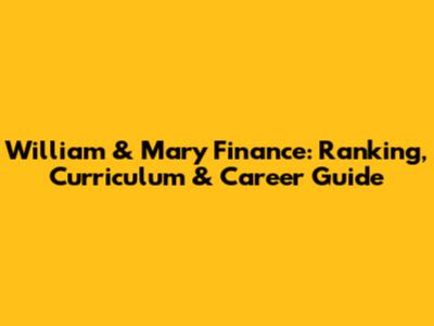 William & Mary Finance: Ranking, Curriculum & Career Guide