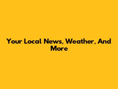 Your Local News, Weather, And More
