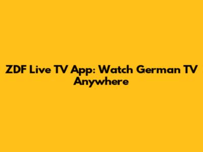 ZDF Live TV App: Watch German TV Anywhere