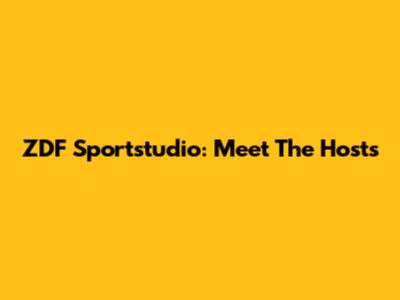 ZDF Sportstudio: Meet The Hosts