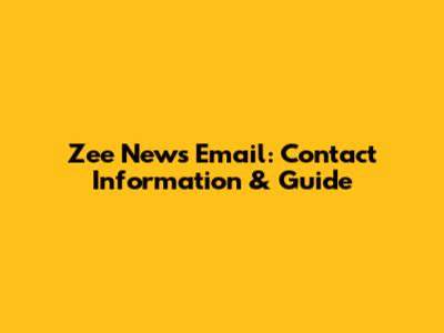 Zee News Email: Contact Information & Guide