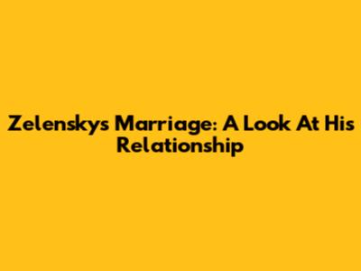 Zelensky's Marriage: A Look At His Relationship
