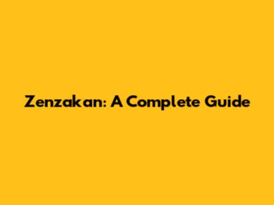 Zenzakan: A Complete Guide