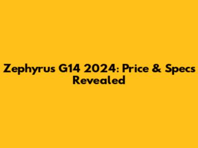 Zephyrus G14 2024: Price & Specs Revealed