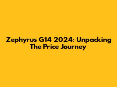 Zephyrus G14 2024: Unpacking The Price Journey