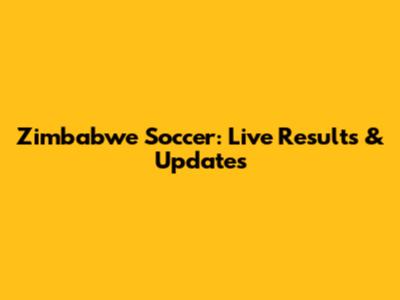 Zimbabwe Soccer: Live Results & Updates
