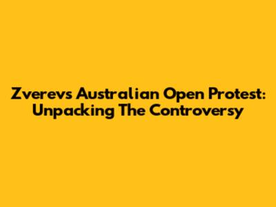 Zverev's Australian Open Protest: Unpacking The Controversy