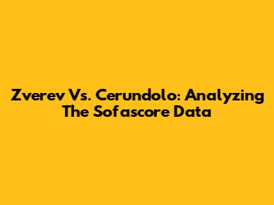 Zverev Vs. Cerundolo: Analyzing The Sofascore Data