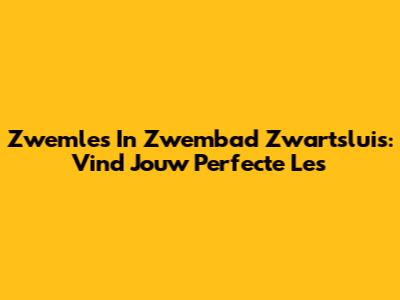 Zwemles In Zwembad Zwartsluis: Vind Jouw Perfecte Les