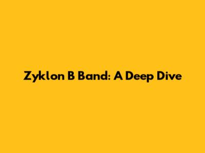 Zyklon B Band: A Deep Dive